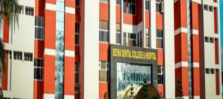 Seema Dental College and Hospital