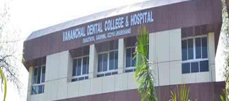 Vananchal Dental College and Hospital